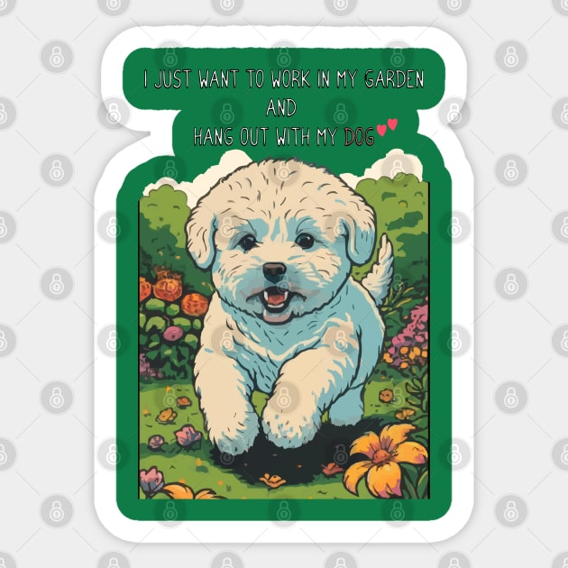 I Just Want To Work In My Garden And Hang Out With My Dog Sticker by Cheeky BB